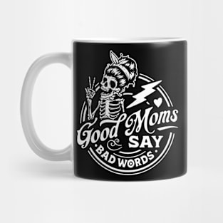 Good Moms Say Bad Words Skeleton Mug